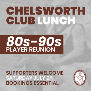Chelsworth Club Lunch: 80s-90s Player Reunion - Saturday 9/7/22